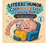 Literal Humor Cozy Bold & Easy Coloring Book Vol 2: Funny Wordplay with Animals and Food: 50 Pages for Adults and Teens with Cute Puns, Silly Sayings, and Relaxing Joke Art