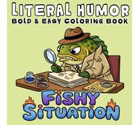 Literal Humor: Funny and Cozy Coloring Book for Adults and Teens, Bold and Easy, Simple and Big Designs Featuring Literal Meanings, Dad Jokes, and Silly Wordplay