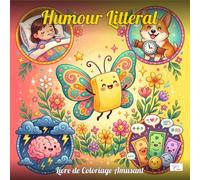 Literal Humor - Humour Littéral - Livre de Coloriage pour Adultes et Ados: Expressions anglaises illustrées au sens littéral - 59 scènes kawaii hilarantes à colorier