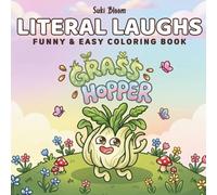 Literal Laughs: Funny & Easy Coloring Book for Adults and Teens: Cute Wordplay, Playful Word Jokes for Stress Relief and Relaxation (Literal Laughs Series)