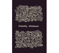 literally whatever: A Simple Minimal Mood Journal: Cute Hand-Drawn 3-Minute Check-ins for Stress Relief and Emotional Clarity