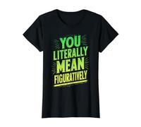Literalmente te refieres figurativamente a escritores de Libros de gramática Camiseta gráfica económica, Mujer, Negro, XS