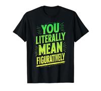Literalmente te refieres figurativamente a escritores de Libros de gramática Camiseta gráfica económica, Hombre, Negro, M