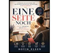 Literarisch reflektierende und motivationspsychologische Untersuchung zu Meike Winnemuth’s Eine Seite noch: Leselust, Imagination und die Kraft narrativer Erfahrung