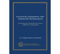 Literarische Sympathien; oder, Industrielle Buchmacherei: Ein Beitrag zur Geschichte der neueren englischen Lexikographie