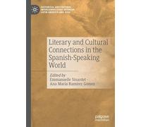 Literary and Cultural Connections in the Spanish-Speaking World (Historical and Cultural Interconnections between Latin America and Asia)