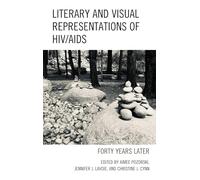 Literary and Visual Representations of HIV/AIDS: Forty Years Later (Reading Trauma and Memory)