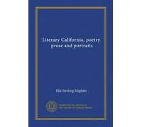 Literary California, poetry, prose and portraits