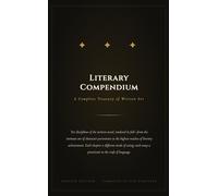 LITERARY COMPENDIUM: A Complete Treasury Of Written Art