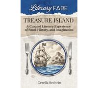 Literary Fare Treasure Island: A Curated Literary Experience of Food, History, and Imagination (The Literary Fare Library)