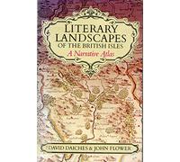 Literary Landscapes of the British Isles: A Narrative Atlas