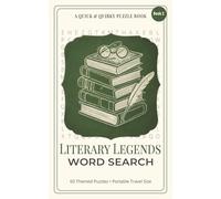 Literary Legends Word Search: 60 Easy to Read Literary Themed Word Search Puzzles for Adults. A Perfect Brain Game Book for Book Lovers. Portable 5 x 8 Travel Size. (Quick & Quirky Puzzle Books)