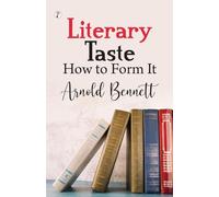 Literary Taste How to Form It (Edition1st)