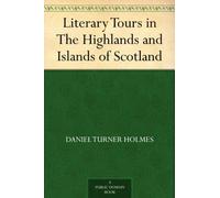Literary Tours in The Highlands and Islands of Scotland