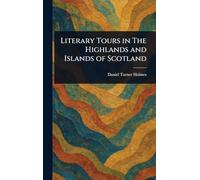 Literary Tours in The Highlands and Islands of Scotland