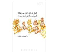 Literary Translation and the Making of Originals (Literatures, Cultures, Translation)