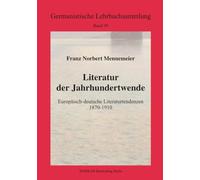 Literatur der Jahrhundertwende: Europäisch-deutsche Literaturtendenzen 1870-1910: Europäisch-deutsche Literaturtendenzen 1870-1910. Mit einem Beitrag ... Jugendstil (Germanistische Lehrbuchsammlung)