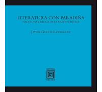 Literatura con paradiña: Hacia una crítica de la razón crítica (Coleccíón La Bolgia)