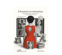 LITERATURA EN STREAMING: ADAPTACIÓN LITERARIA EN LAS SERIES DE TV ESPAÑOLAS (2020-2024)