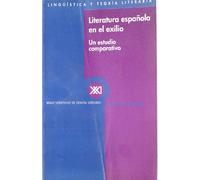 Literatura española en el exilio: Un estudio comparativo