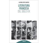Literatura Francesa Del Siglo XX: Sartre, Camus, Saint-Exupéry, Anouilh, Beckett. (Literatura y Ciencia de la Literatura)