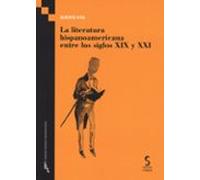literatura hispanoamericana entre los siglos xix y xxi