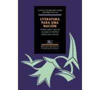 literatura para una nacion: estudios sobre el siglo xix en honor del p