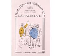 LITERATURA, REGIONALISMO Y LUCHA DE CLASES (SIN COLECCION)