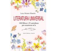 Literatura Universal. 100 Llibres I 25 Anecdotes Per Enamorar-se N