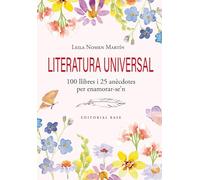 Literatura universal. 100 llibres i 25 anècdotes per enamorar-se'n: 216 (Base Històrica)