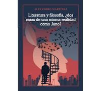 Literatura y filosofía, ¿dos caras de una misma realidad como jano?: 1 (Biblioteca Cubana)