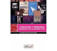 Literatura y Memoria: Narrativa de la Guerra Civil: Narrativa de la Guerra Civil: 17 (Editum Ensayo)