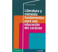Literatura y Mímesis: Fundamentos para Una educación del carácter (Universidad)