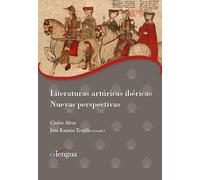 Literaturas artúricas ibéricas. Nuevas perspectivas: 4 (Biblioteca de Bretaña del ILT de Cilengua)