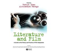 Literature and Film: A Guide to the Theory and Practice of Film Adaptation
