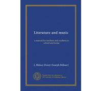 Literature and music: a manual for teachers and students in school and home