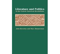 [Literature and Politics in the Central American Revolutions] (By: John Beverley) [published: October, 1990]