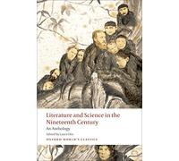 Literature and Science in the Nineteenth Century. An Anthology