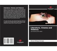 Literature, Cinema and Violence: Latin America (1977-2009)