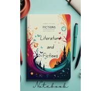 Literature & Fiction Notebook - 100-Page Writing Journal for Book Lovers & Storytellers: Perfect for Writers, Novelists & Creative Thinkers - Capture Ideas, Draft Stories & Take Literary Notes
