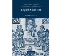Literature, Gender and Politics During the English Civil War Paperback