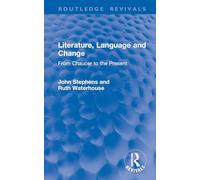 Literature, Language and Change: From Chaucer to the Present (Routledge Revivals)