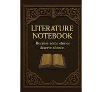 Literature Notebook: Classic Journal for Readers, Writers & Literature Lovers