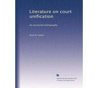 Literature on court unification: An annotated bibliography