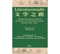 Literaturstraße: Chinesisch-deutsche Zeitschrift für Sprach- und Literaturwissenschaft, Band 26, 2025 - Heft 1
