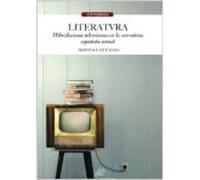 Literatvra. Hibridaciones Televisivas En La Narrativa Española Actual