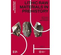Lithic Raw Materials in Prehistory: Methods, Practice and Theory: 33