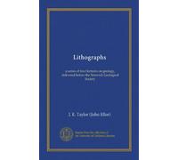 Lithographs (Vol-1): a series of four lectures on geology, delivered before the Norwich Geological Society