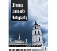 Lithuania Landmarks Photography: Coffee Table Picture Book - Beautiful Images of Lithuania's Most Iconic Tourist Attractions