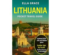 Lithuania Pocket Travel Guide: Discover Vilnius, Kaunas & Baltic Treasures with Insider Tips, Hidden Gems, Local Food, Culture & Perfect Itineraries for Every Budget